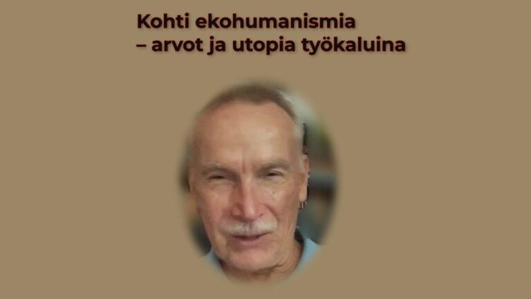 Kohti ekohumanismia – arvot ja utopia työkaluina