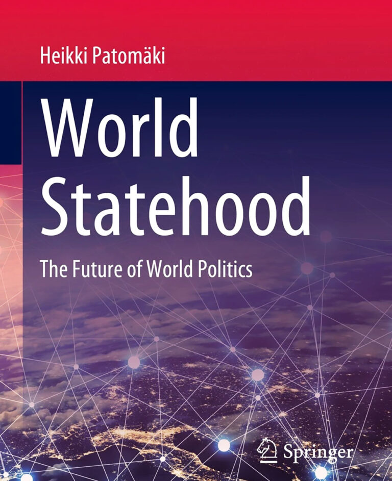 Heikki Patomäki: World Statehood – The Future Of World Politics