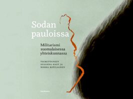 Militarismin kriittistä tutkimusta viimein myös Suomessa
